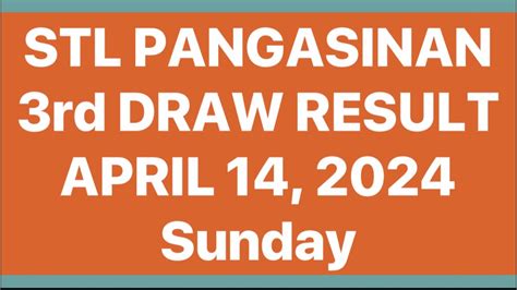 STL PANGASINAN 3rd DRAW RESULT TODAY April 14, 2024.